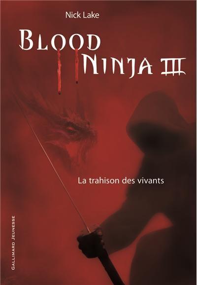 Couverture Blood Ninja, tome 3 : La trahison des vivants