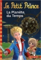 Couverture Le Petit Prince, tome 01 : La Planète du Temps Editions Folio  (Cadet) 2010