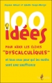 Couverture 100 idées pour aides les élèves dyscalculiques Editions Tom Pousse 2011