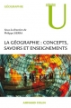 Couverture La Géographie : Concepts, savoirs et enseignements Editions Armand Colin (U) 2011