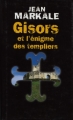 Couverture Gisors et l'énigme des templiers Editions France Loisirs 2006