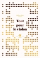 Couverture Tout pour le violon Editions Thierry Magnier (Petite poche) 2016