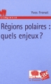 Couverture Régions polaires : quels enjeux ? Editions Le Pommier 2007