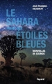 Couverture Le sahara vient des étoiles bleues, merveilles du cosmos Editions Fayard 2015