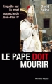Couverture Le Pape doit mourir : Enquête sur la mort suspecte de Jean-Paul Ier Editions Nouveau Monde 2011