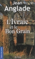 Couverture L'Ivraie et le bon grain Editions de Borée (Terre de poche) 2005