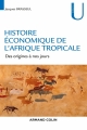 Couverture Histoire économique de l'Afrique tropicale Editions Armand Colin (U histoire) 2016