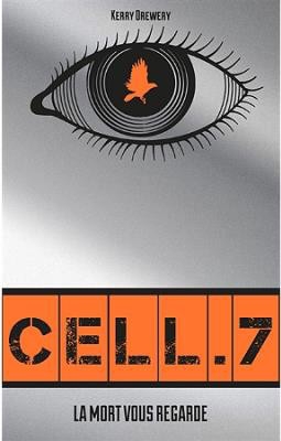 Couverture Cell.7, tome 1 : La mort vous regarde