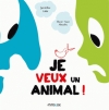 Couverture Je veux un animal ! Editions Frimousse 2016