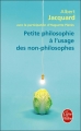 Couverture Petite philosophie à l'usage des non-philosophes Editions Le Livre de Poche 1999