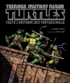 Couverture Teenage Mutant Ninja Turtles : Toute l'histoire des Tortues ninja Editions Huginn & Muninn 2014