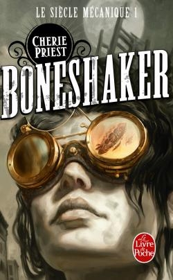 Couverture Le siècle mécanique, tome 1 : Boneshaker