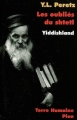 Couverture Les oubliés du shetl : Yiddishland Editions Plon (Terre humaine) 2007