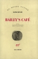 Couverture Bailey's café Editions Gallimard  (Du monde entier) 1994