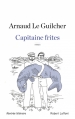Couverture Capitaine frites Editions Robert Laffont 2016