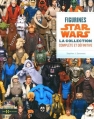 Couverture Figurines Star Wars : la collection complète et définitive Editions Hors collection 2012