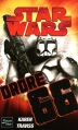 Couverture Star Wars (Légendes) : Republic Commando, tome 4 : Ordre 66 Editions Fleuve (Noir - Star Wars) 2010