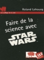 Couverture Faire de la science avec Star Wars / Faire des sciences avec Star Wars Editions Le Pommier 2005