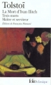 Couverture La mort d'Ivan Ilitch suivi de Maître et serviteur et de Trois morts Editions Folio  (Classique) 1997