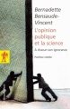 Couverture L'opinion publique et la science : A chacun son ignorance Editions La Découverte 2013