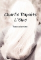 Couverture Charlie Dupuits, tome 1 : L'Elue Editions Autoédité 2016