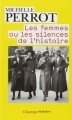 Couverture Les femmes ou les silences de l'Histoire Editions Flammarion (Champs - Histoire) 2012