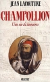 Couverture Champollion une vie de lumières Editions Grasset 1989