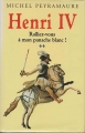 Couverture Henri IV, tome 2 : Ralliez-vous à mon panache blanc ! Editions France Loisirs 1998