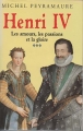 Couverture Henri IV, tome 3 : Les amours, les passions et la gloire Editions France Loisirs 1998