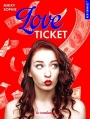 Couverture Love ticket Editions La Condamine (New romance) 2016