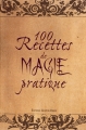 Couverture 100 recettes de magie pratique Editions Contre-dires 2012