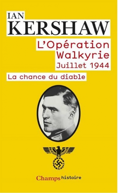 Couverture L'opération Walkyrie, juillet 1944 : la chance du diable