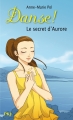 Couverture Danse !, tome 22 : Le secret d'Aurore Editions Pocket (Jeunesse) 2013
