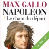 Couverture Napoléon, tome 1 : Le chant du départ Editions Audible studios 2016