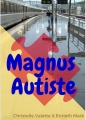Couverture Magnus autiste Editions Autoédité 2016