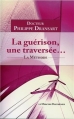 Couverture La guérison, une traversée - La méthode Editions Guy Trédaniel (Véga) 2016