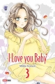 Couverture I love you baby, tome 3 Editions Panini (Manga - Shôjo) 2016