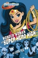 Couverture DC Super Hero Girls, tome 1 : Wonder Woman à Super Hero High Editions Bayard (Jeunesse) 2016