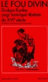 Couverture Le fou divin : Drukpa Kunley Yogi tantrique tibétain du XVI ème siècle Editions Albin Michel (Spiritualités vivantes) 1982