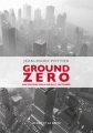 Couverture Ground Zero : Une histoire musicale du 11 septembre Editions Le mot et le reste 2016
