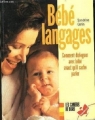 Couverture Bébé langages : comment dialoguer avec bébé avant qu'il sache parler Editions Marabout 1997