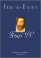 Couverture Henri IV, le roi libre Editions Flammarion (Biographies historiques) 1999
