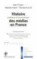 Couverture Histoire politique et économique des médias en France Editions La Découverte (Repères) 2012