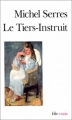 Couverture Le Tiers-Instruit Editions Folio  (Essais) 1992