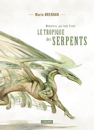 Couverture Mémoires, par Lady Trent, tome 2 : Le tropique des serpents