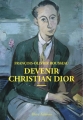 Couverture Devenir Christian Dior Editions Allary 2016