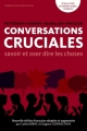 Couverture Conversations cruciales : Savoir et oser dire les choses Editions Vitalsmarts 2016
