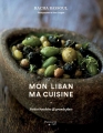 Couverture Mon Liban, ma cuisine : Petites bouchées et grands plats Editions Flammarion Québec 2016