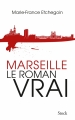 Couverture Marseille, le roman vrai Editions Stock 2016