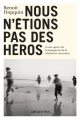 Couverture Nous n'étions pas des héros Editions Calmann-Lévy (Documents, Actualités, Société) 2014